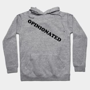 OPINIONATED Hoodie